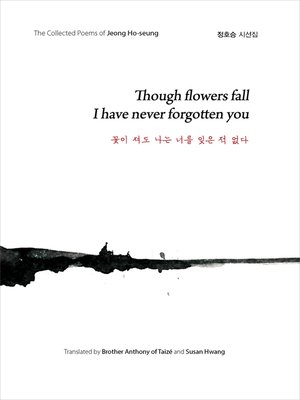cover image of Though flowers fall I have never forgotten you